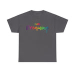 I AM Dreaming - Unisex Heavy Cotton Tee - Front Print