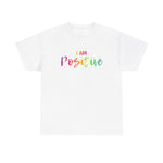 I AM Positive - Unisex Heavy Cotton Tee - Front Print