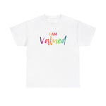 I AM Valued - Unisex Heavy Cotton Tee - Front Print