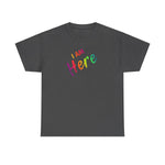 I AM Here - Unisex Heavy Cotton Tee - Front Print