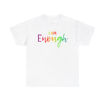 I AM Enough - Unisex Heavy Cotton Tee - Front Print