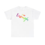 I AM Enough - Unisex Heavy Cotton Tee - Front Print