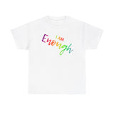 I AM Enough - Unisex Heavy Cotton Tee - Front Print