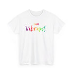 I AM Vibrant - Unisex Heavy Cotton Tee - Front Print