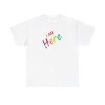 I AM Here - Unisex Heavy Cotton Tee - Front Print