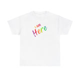 I AM Here - Unisex Heavy Cotton Tee - Front Print