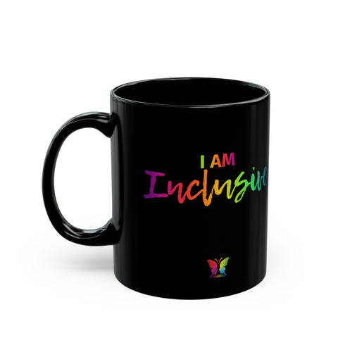 I AM Inclusive - Black Mug (11oz, 15oz)