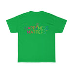 Happiness Matters™  Unisex Heavy Cotton Tee - PRINT ON BACK ONLY